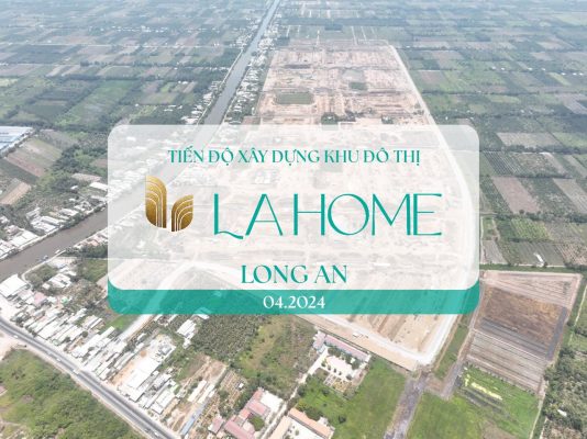 Tiến độ xây dựng LA Home Long An Mới Nhất